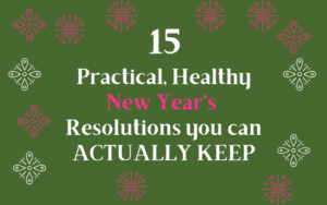 Read more about the article 15 practical, healthy New Year’s resolutions you can actually keep
